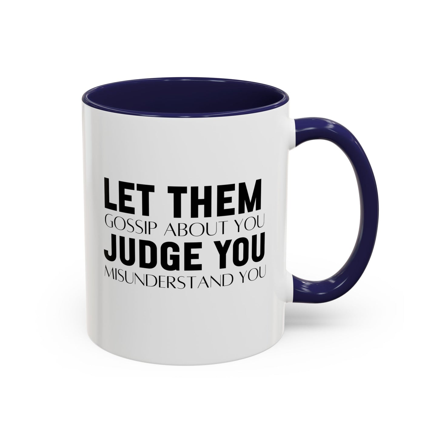 Let Them Motivational Quote | Inspirational Mug | Motivational Quote Gift | Ceramic Mug | 11oz Accent Mug | 15oz Accent Mug