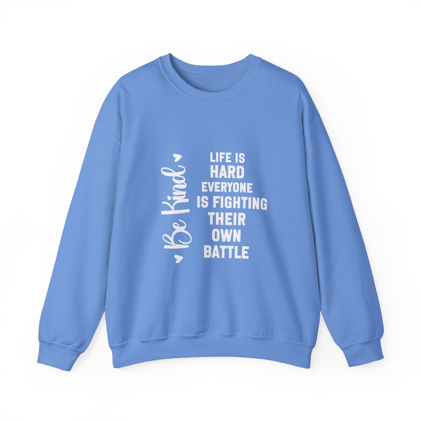 Life Is Hard Inspirational Quote Unisex Heavy Blend™ | Motivational Sweatshirt | Inspirational Gift | Gift For Her | Gift For Him