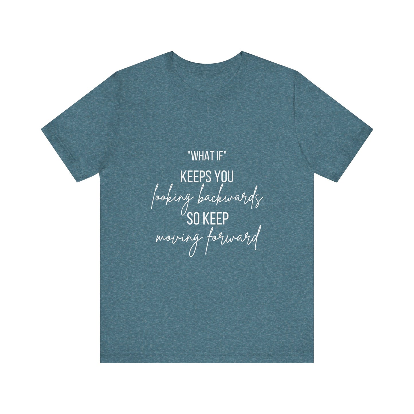 What If Motivational T-Shirt | Bella Canvas Tee | Gift For Them | Starting Over | Inspirational