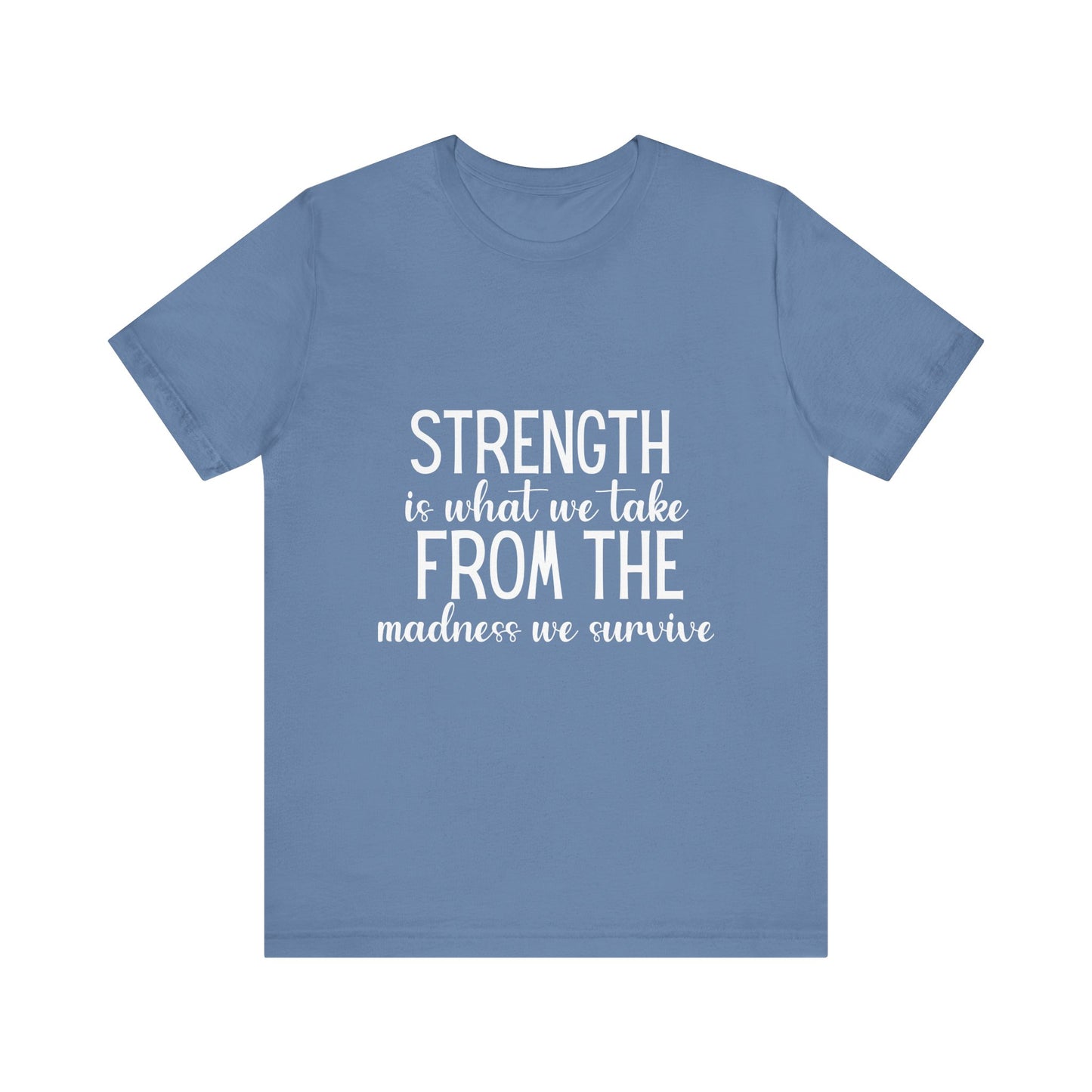 Strength Is What We Take Viral Quote T-shirt | Cute Strength Tee | Bella Canvas