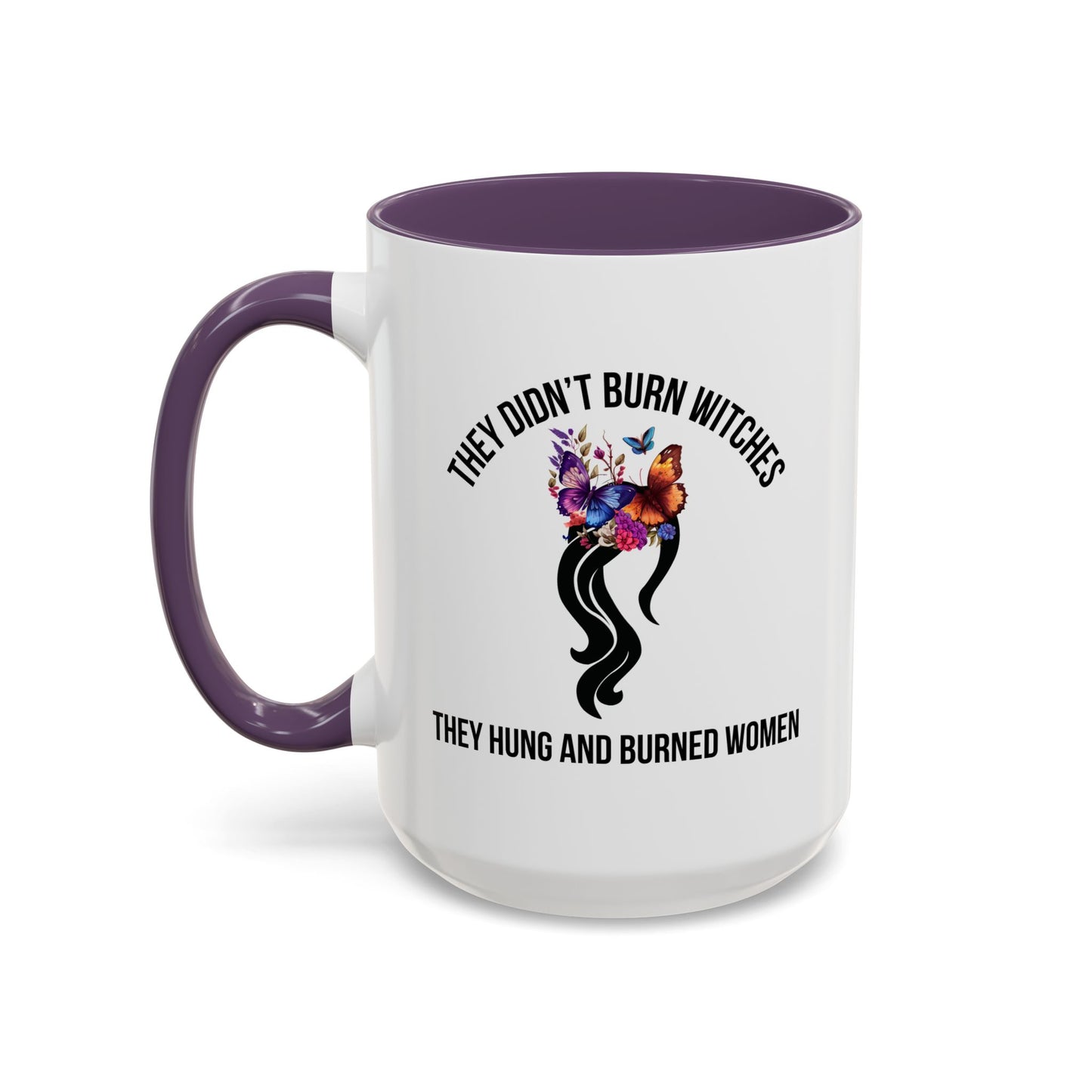 Viral Women's Rights Mug | Feminist Mug | Women's Rights Mug | Witches | Election Mug | Viral Mug Quote | 11oz Accent Mug | 15oz Accent Mug