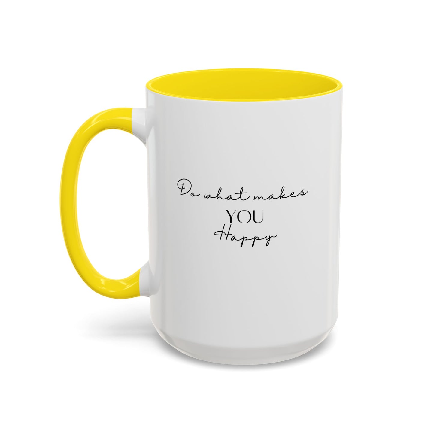 Do What Makes You Happy Gift Idea | Motivational Quote Gift | Ceramic Mug | 11oz Accent Mug | 15oz Accent Mug