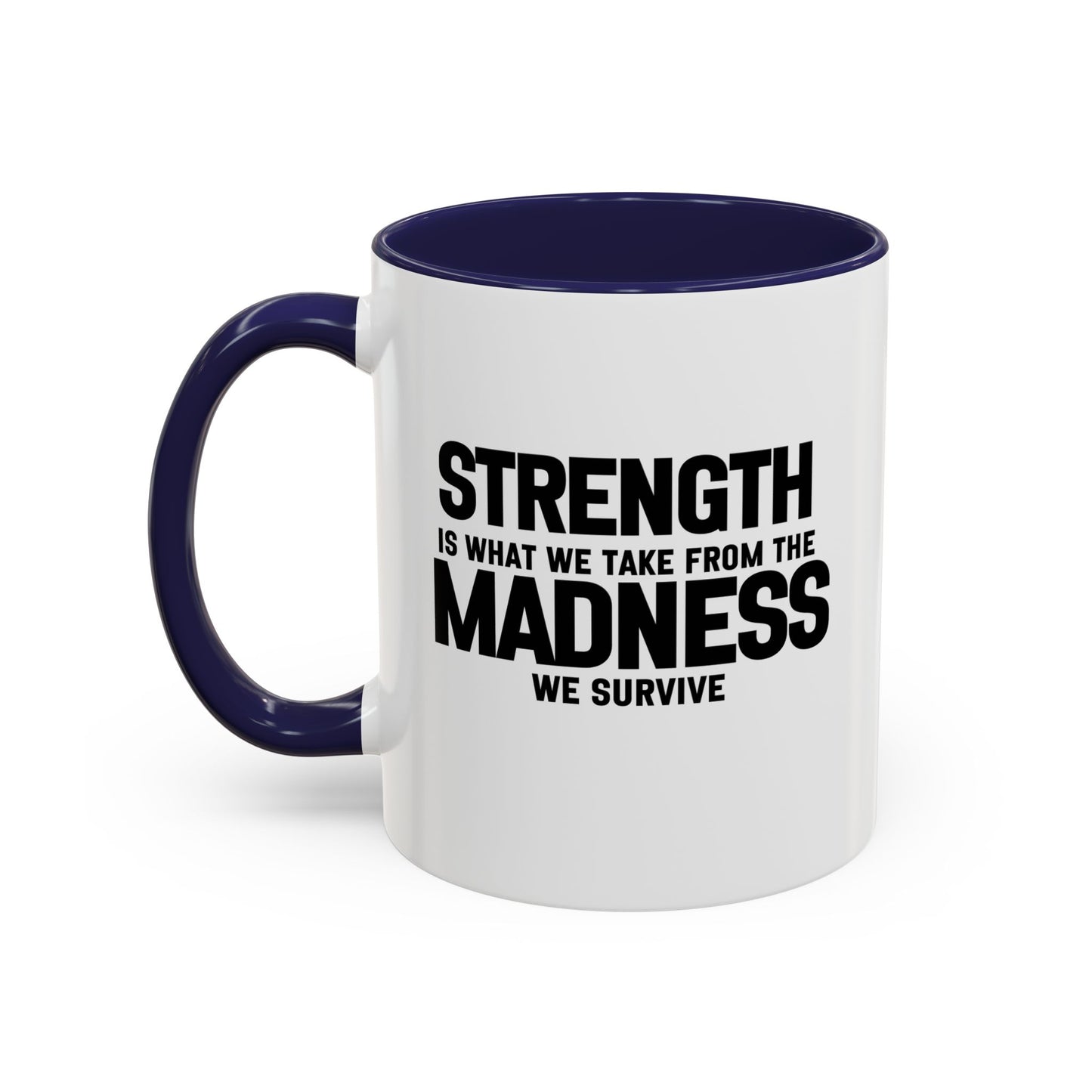 Strength Quote Gift | Motivational Quote Gift | Ceramic Mug | Gift for Her | 11oz Accent Mug | 15oz Accent Mug