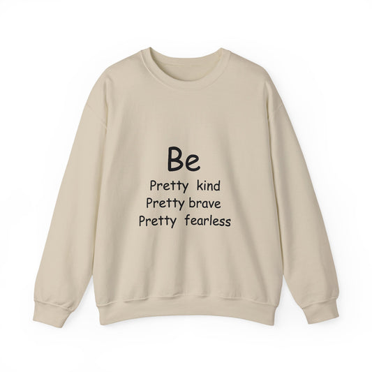Be Pretty Kind Inspirational Quote Unisex Heavy Blend™ | Motivational Sweatshirt | Inspirational Gift | Gift For Her | Gift For Him