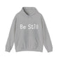 Be Still Positive Quote Hoodie | Motivational Gift For Her | Inspirational Quote