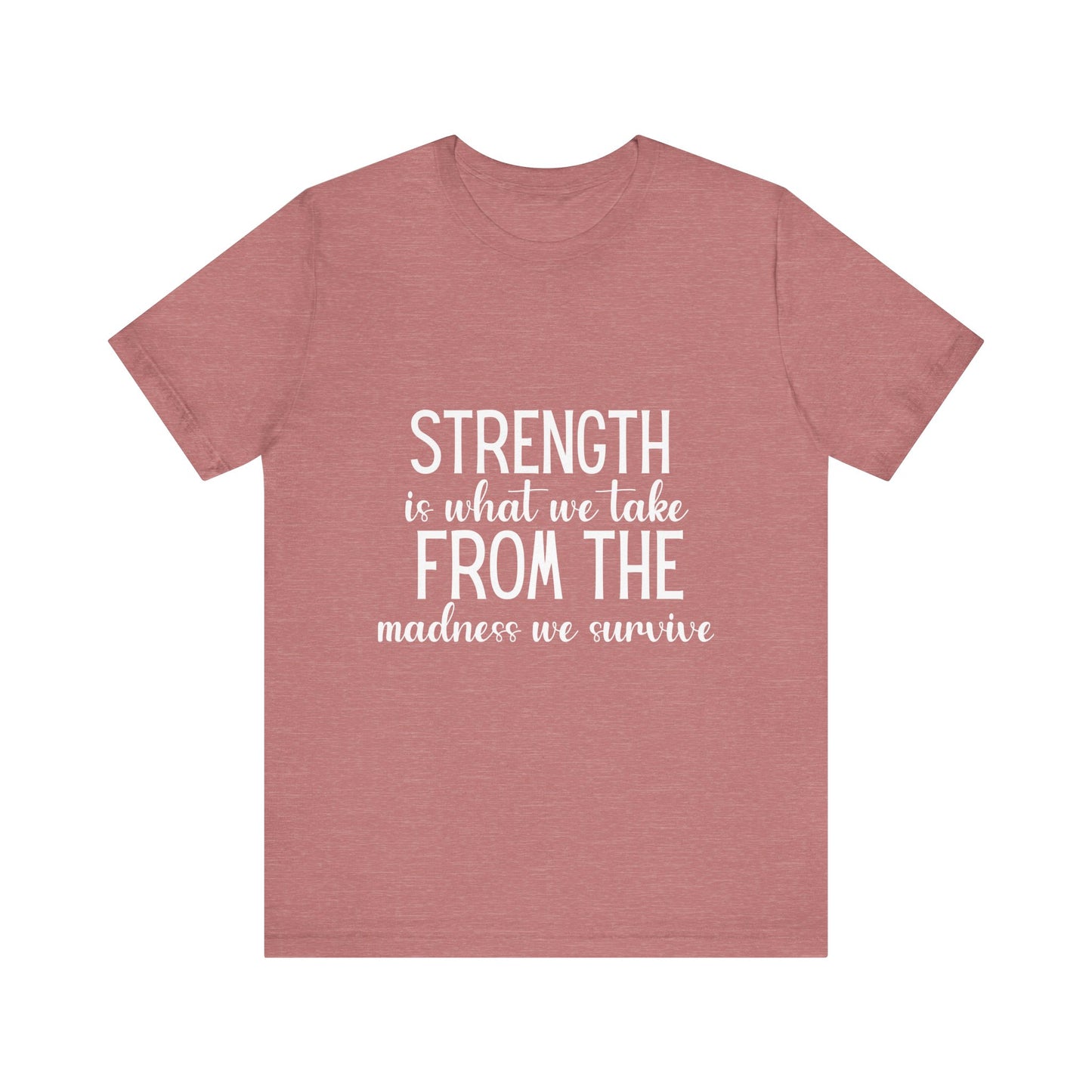 Strength Is What We Take Viral Quote T-shirt | Cute Strength Tee | Bella Canvas