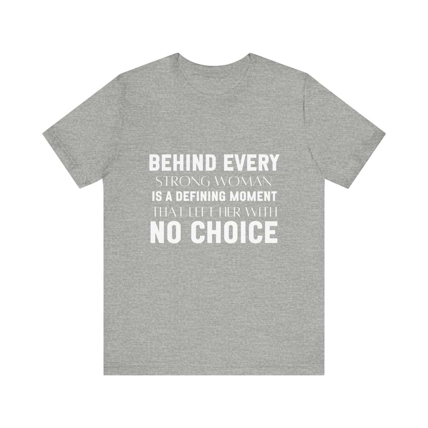 Behind Every Woman Feminist Quote Unisex T-shirt | Motivational Tee