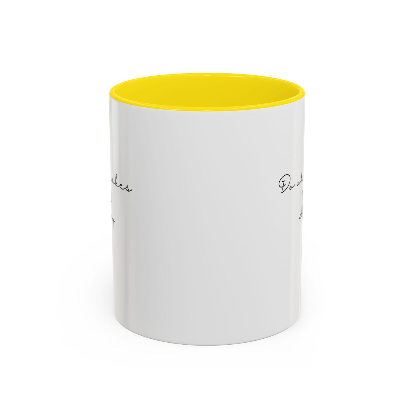 Do What Makes You Happy Gift Idea | Motivational Quote Gift | Ceramic Mug | 11oz Accent Mug | 15oz Accent Mug