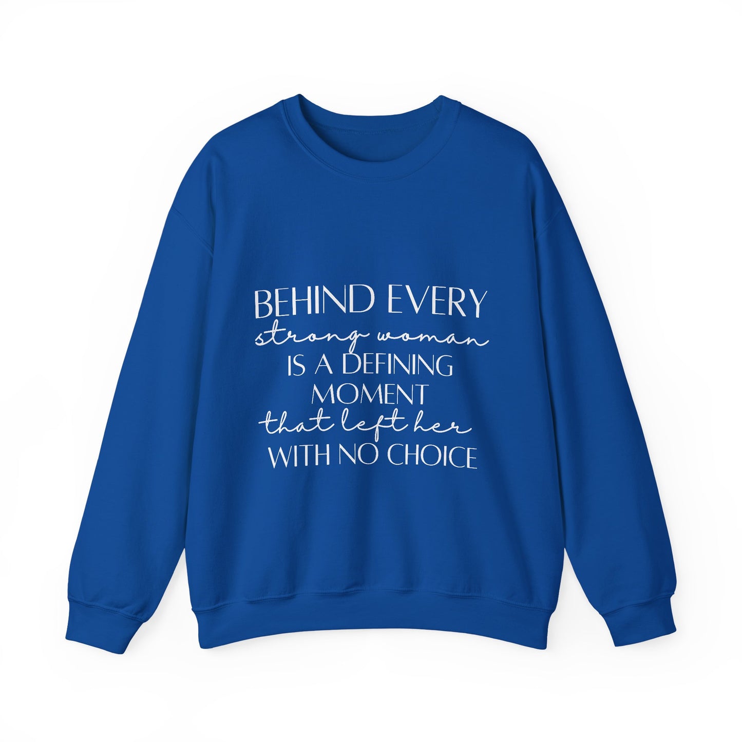 Behind Every Strong Woman Inspirational Quote Unisex Heavy Blend™ | Motivational Sweatshirt | Inspirational Gift | Gift For Her | Gift For Him