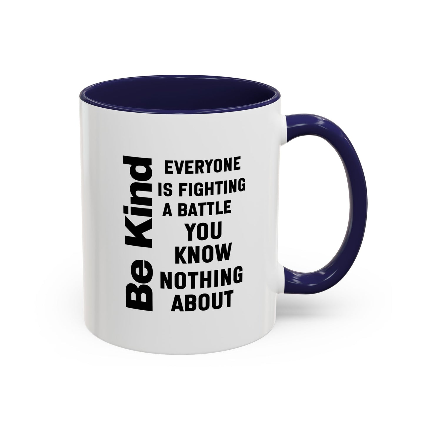 Be Kind Inspirational Quote Mug | Motivational Quote | Ceramic Mug | 11oz Accent Mug | 15oz Accent Mug