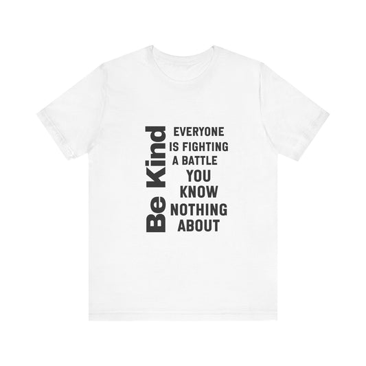 Everyone Is Fighting A Battle Quote | Motivational Tee | Bella Canvas | Gift For Her | Fresh Start