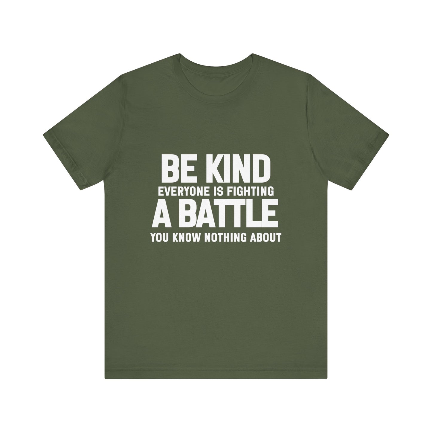 Be Kind Everyone Is Fighting A Battle T-shirt