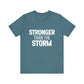 Stronger Than The Storm Bold Print T-shirt | Motivational Shirt