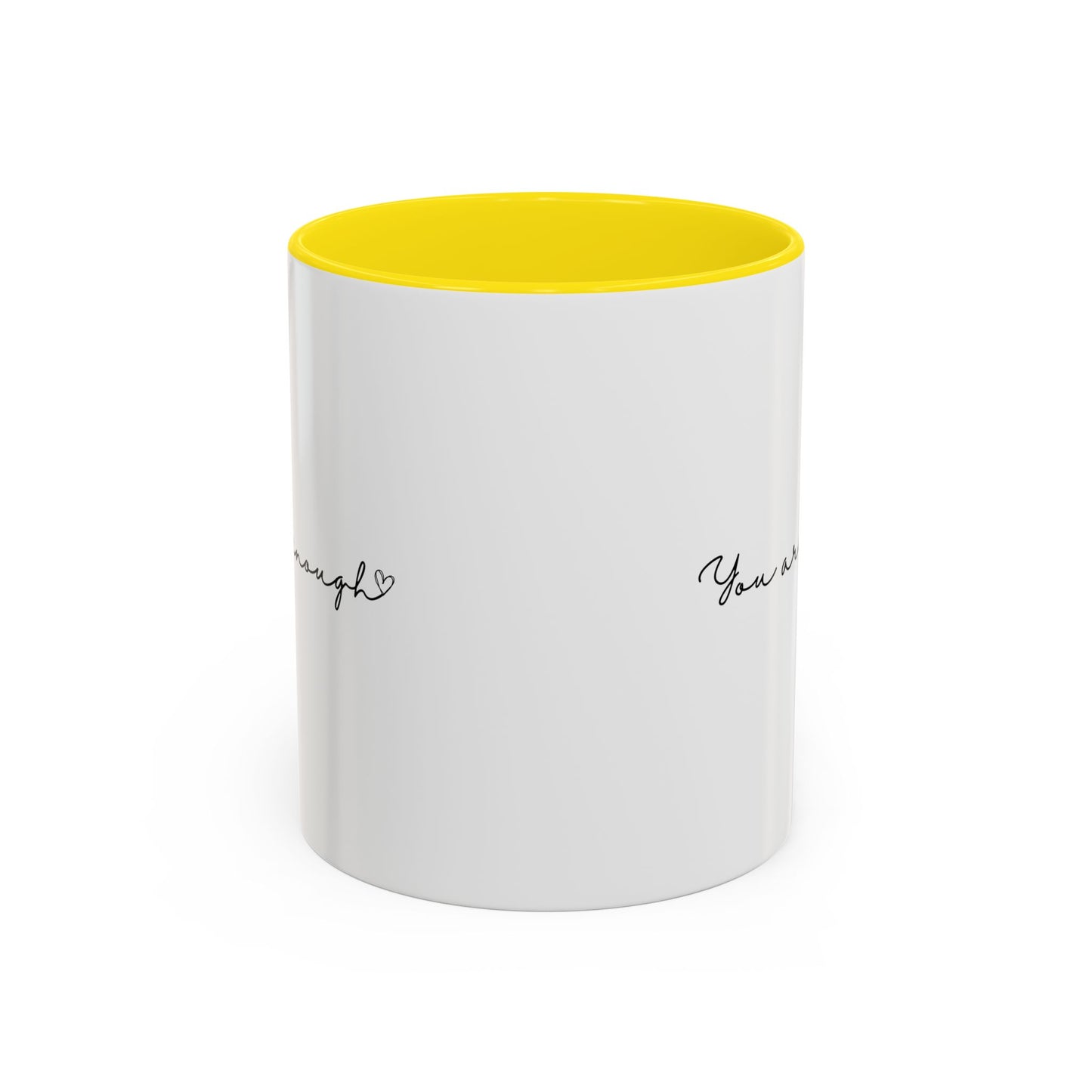 You Are Enough Inspirational Quote Gift | Motivational Quote Gift | Ceramic Mug | 11oz Accent Mug | 15oz Accent Mug