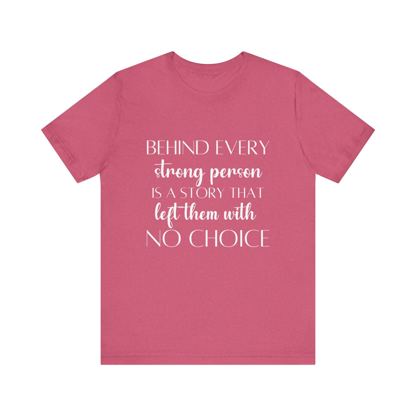Cute Behind Every Strong Person Quote T-shirt