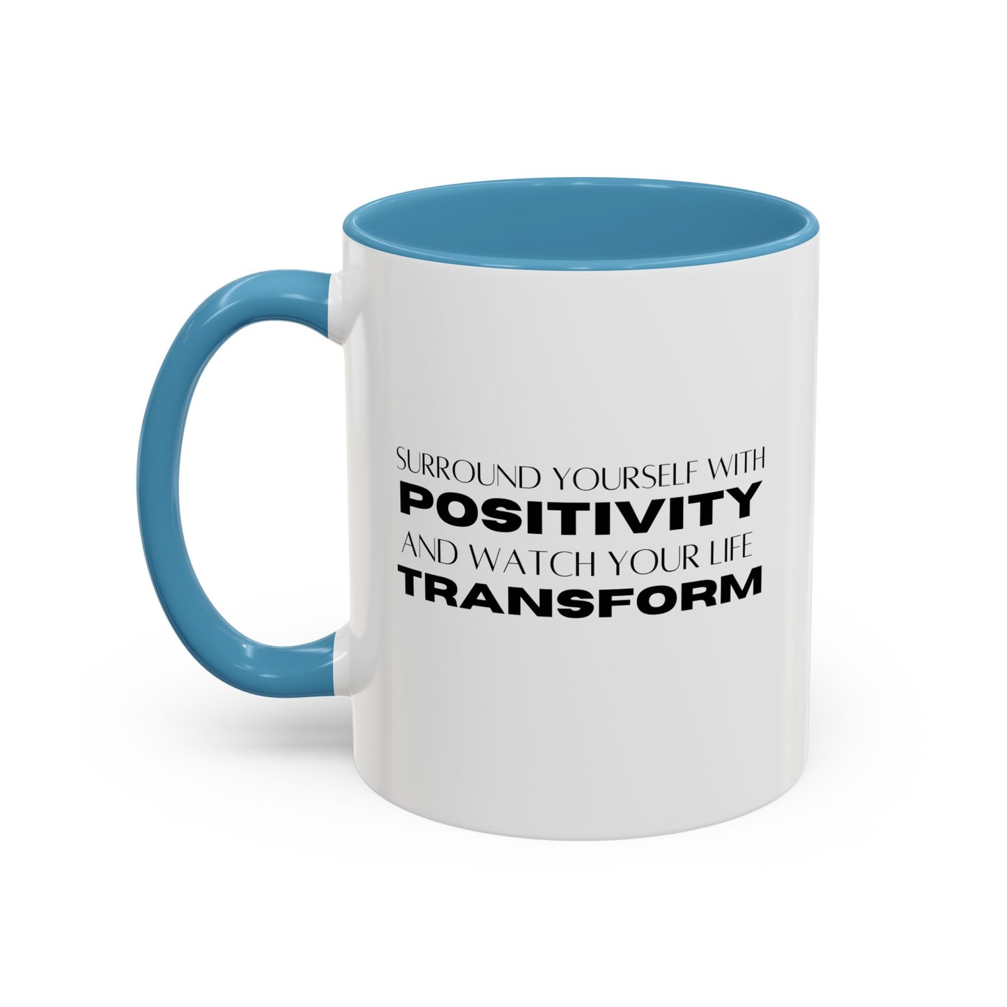Surround Yourself With Positivity Inspirational Quote | Motivational Gift | Ceramic Mug | 11oz Accent Mug | 15oz Accent Mug