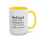 Behind Every Strong Person Inspirational Quote Gift | Motivational Quote Gift | Ceramic Mug | 11oz Accent Mug | 15oz Accent Mug