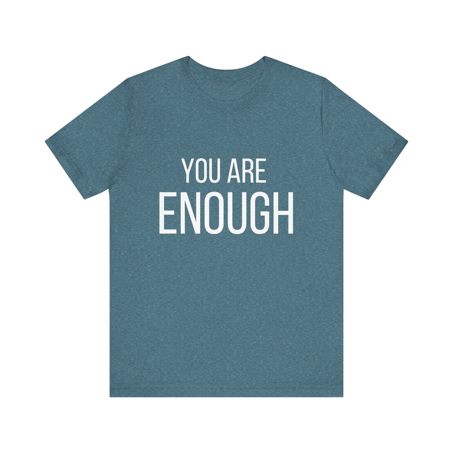 You Are Enough Bold Quote Motivational T-shirt