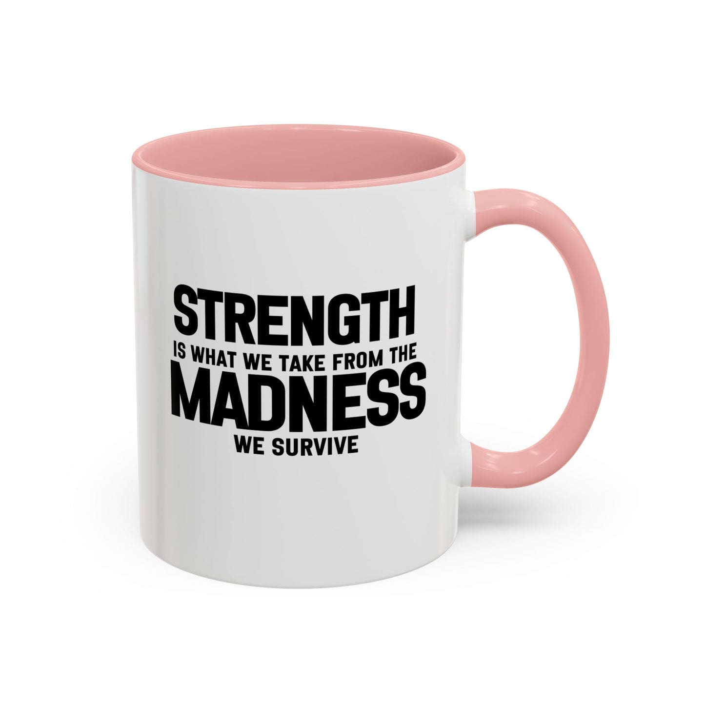 Strength Quote Gift | Motivational Quote Gift | Ceramic Mug | Gift for Her | 11oz Accent Mug | 15oz Accent Mug