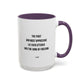 Motivational TV Quote Mug | Motivational Quote Mug | 11oz Accent Mug | 15oz Accent Mug