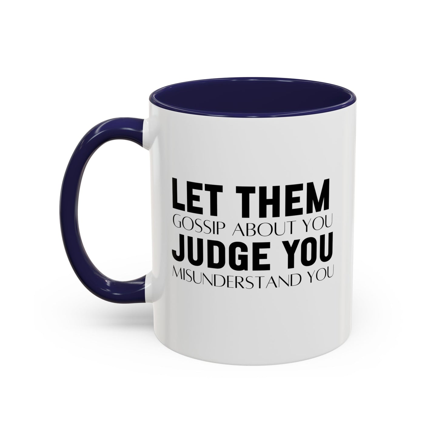 Let Them Motivational Quote | Inspirational Mug | Motivational Quote Gift | Ceramic Mug | 11oz Accent Mug | 15oz Accent Mug