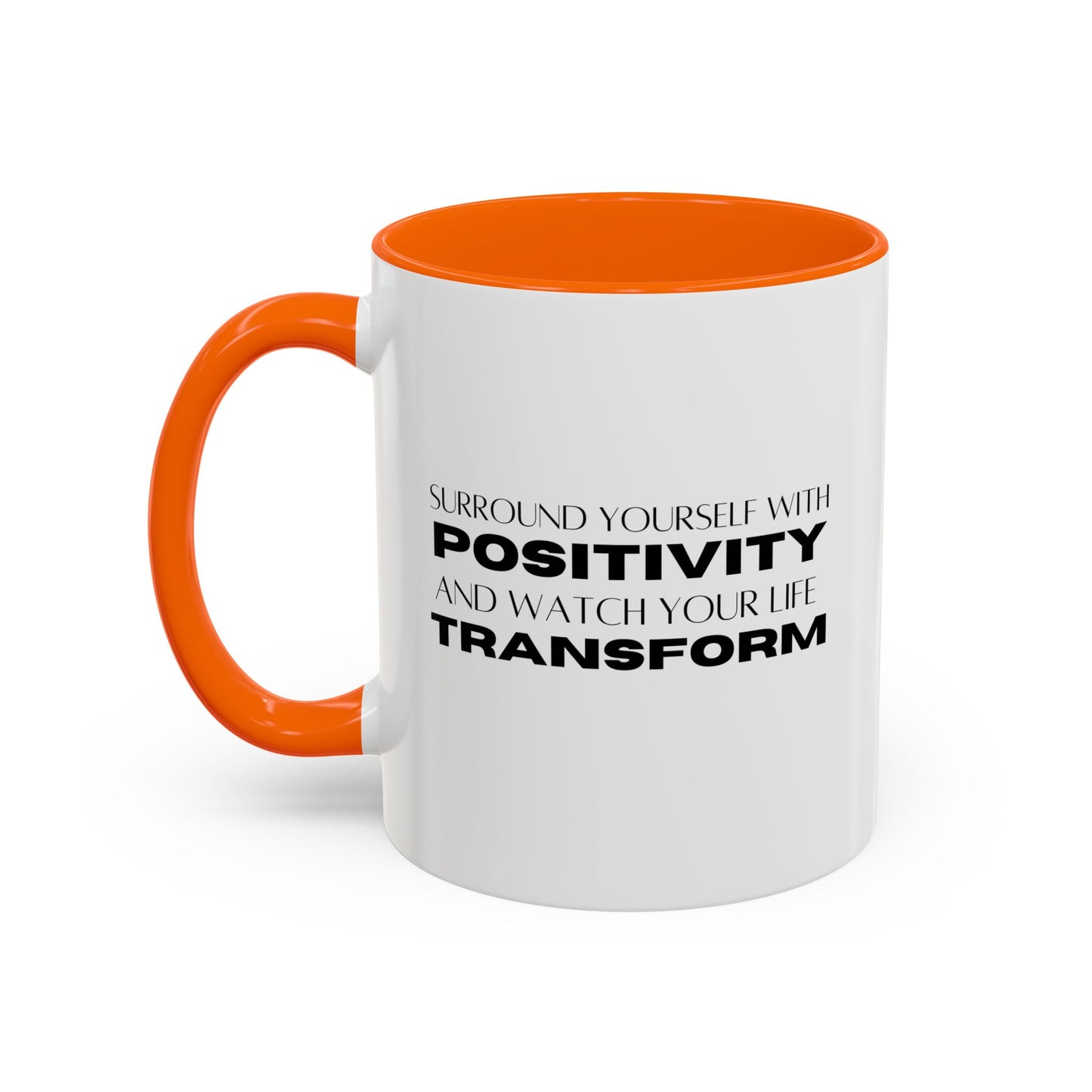 Surround Yourself With Positivity Inspirational Quote | Motivational Gift | Ceramic Mug | 11oz Accent Mug | 15oz Accent Mug