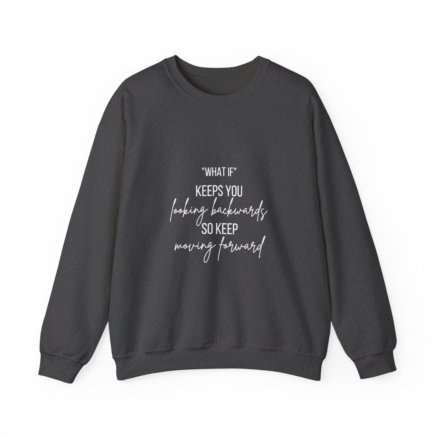 What If Inspirational Quote Unisex Heavy Blend™ | Motivational Sweatshirt | Inspirational Gift | Gift For Her | Gift For Him