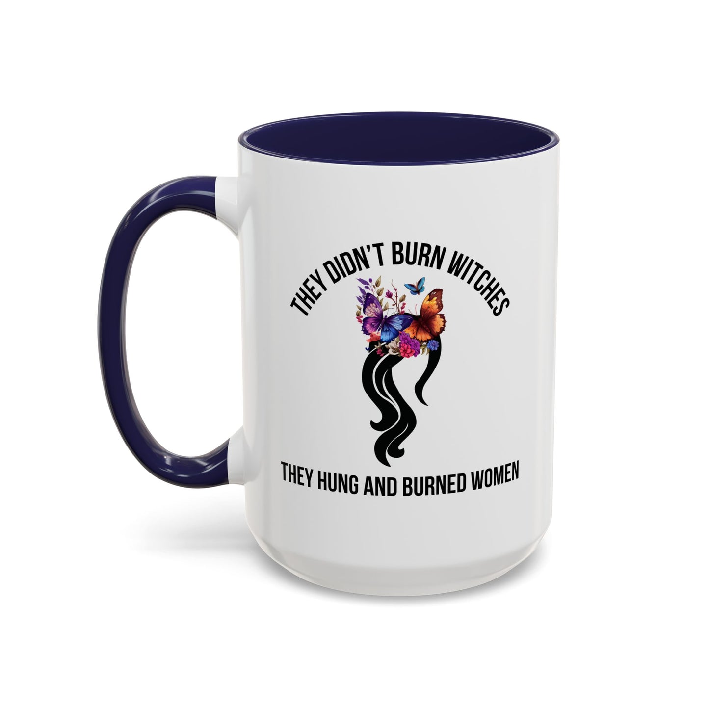 Viral Women's Rights Mug | Feminist Mug | Women's Rights Mug | Witches | Election Mug | Viral Mug Quote | 11oz Accent Mug | 15oz Accent Mug