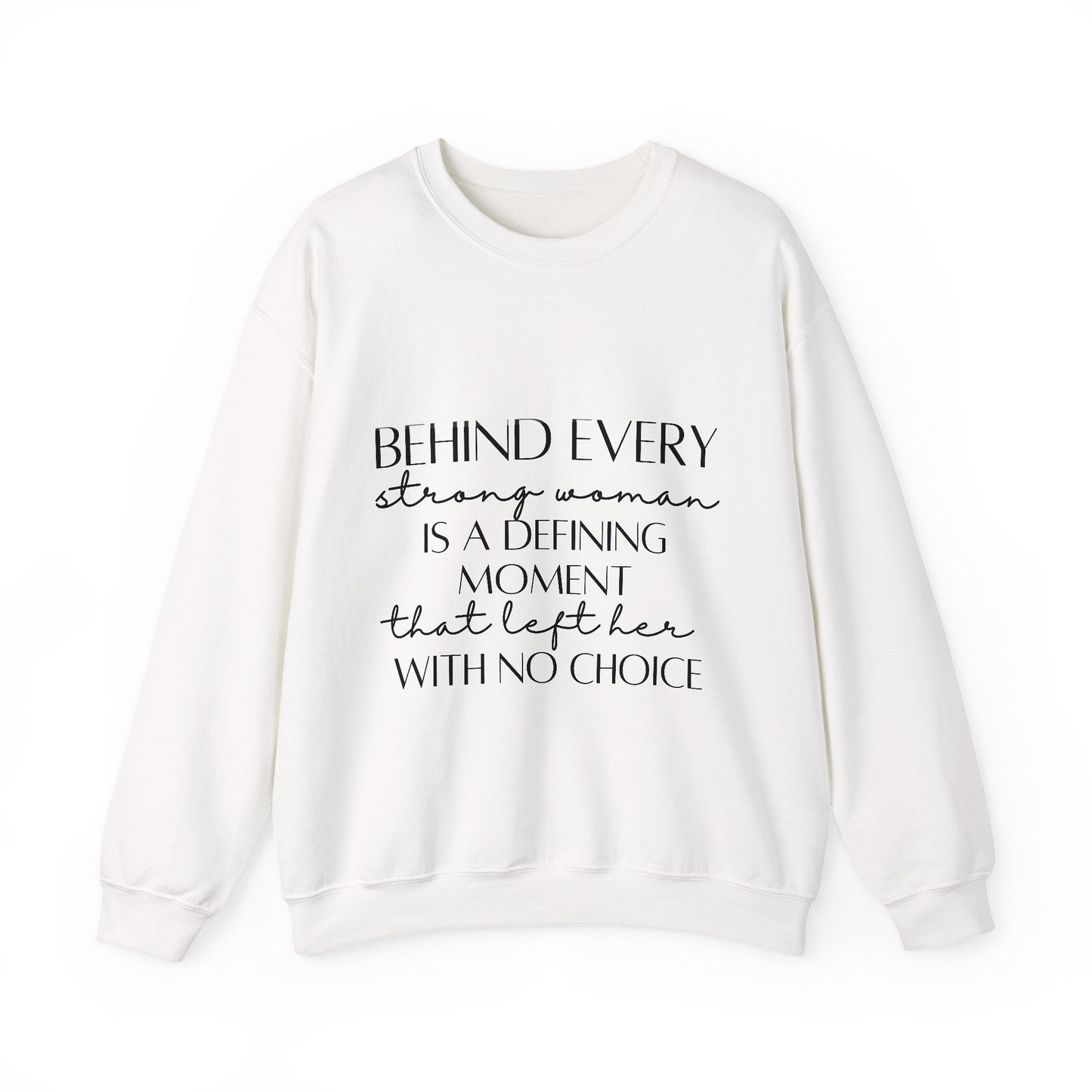 Behind Every Strong Woman Inspirational Quote Unisex Heavy Blend™ | Motivational Sweatshirt | Inspirational Gift | Gift For Her | Gift For Him