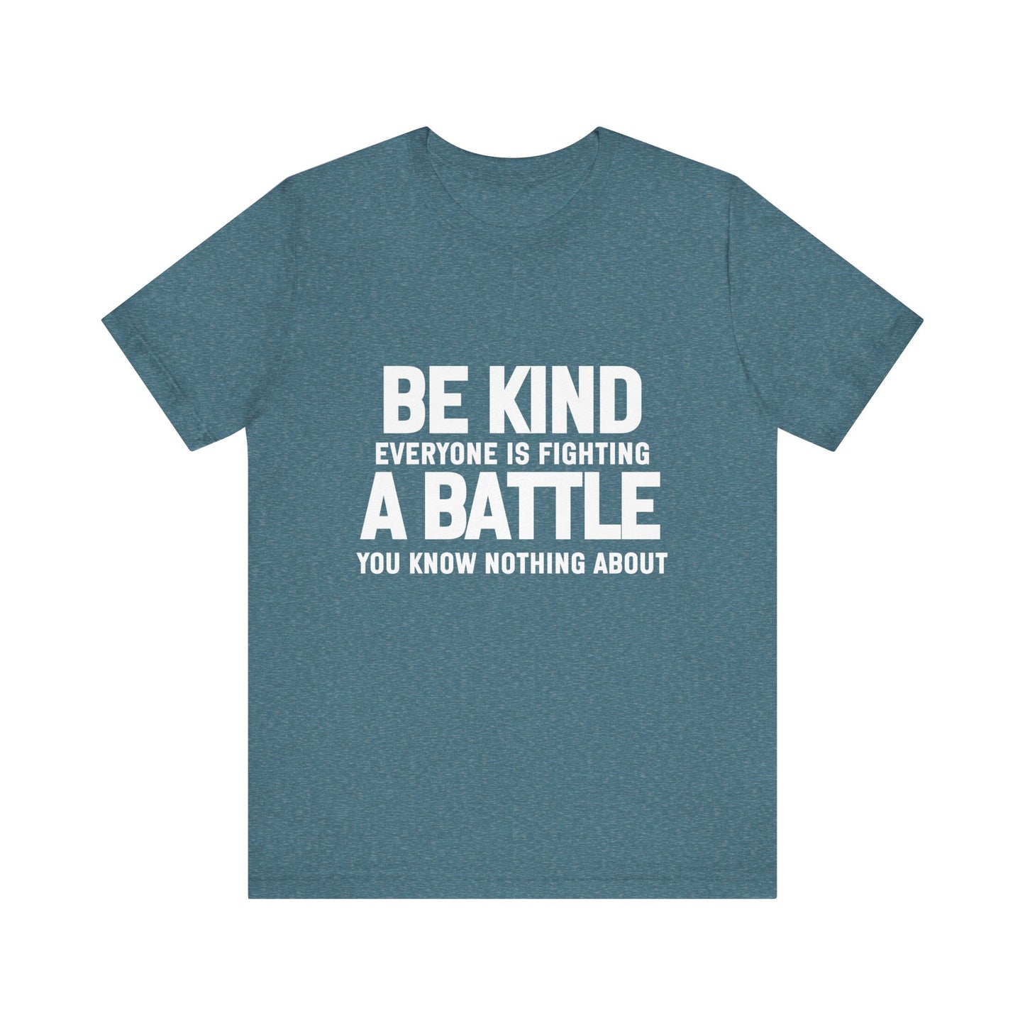 Be Kind Everyone Is Fighting A Battle T-shirt