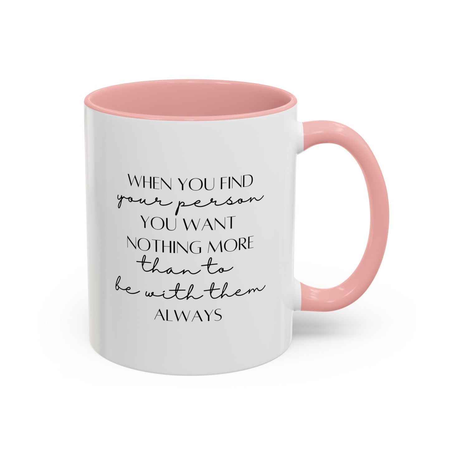 Romantic Quote Mug |11oz Accent Mug | 15oz Accent Mug | Valentine's Day | Anniversary Gift Mug | Wedding Gift