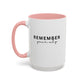 Remember Your Why Inspirational Quote Gift | Motivational Quote Gift | Ceramic Mug | 11oz Accent Mug | 15oz Accent Mug