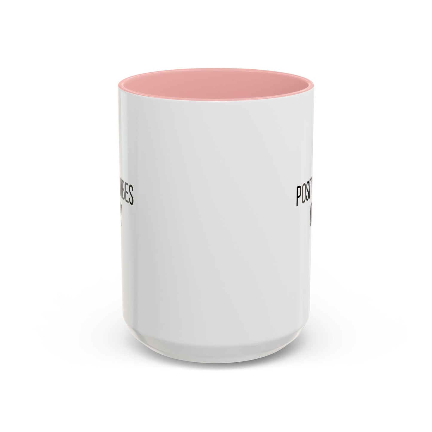 Positive Vibes Only Inspirational Quote Gift | Motivational Quote Gift | Ceramic Mug | 11oz Accent Mug | 15oz Accent Mug