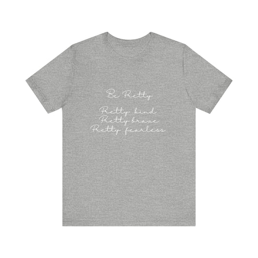 Be Pretty Inspirational Message T-shirt Short Sleeve