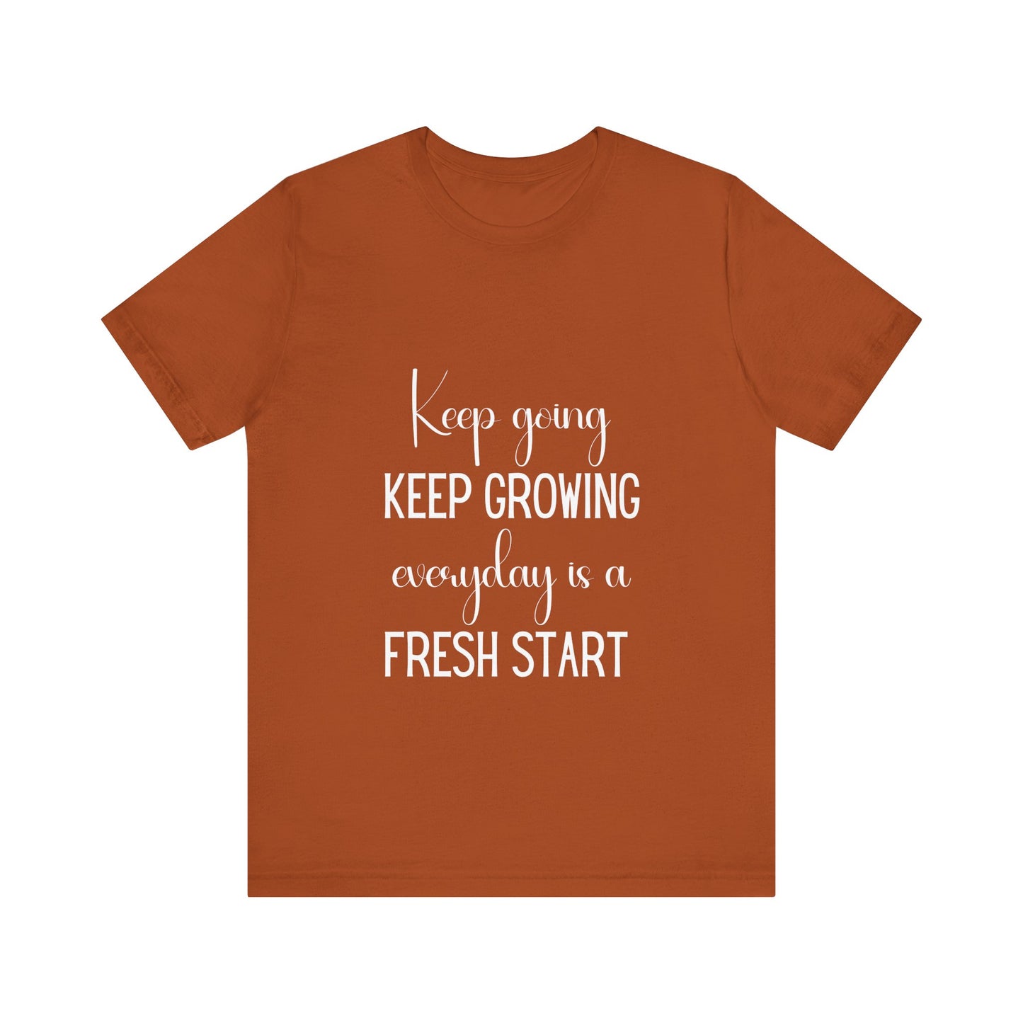 Keep Going Keep Growing Quote T-shirt | Bella Canvas T-shirt