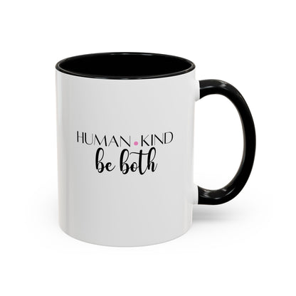 Human Kind Motivational Gift | Inspirational Quote Gift | Motivational Quote Gift | Ceramic Mug | 11oz Accent Mug | 15oz Accent Mug