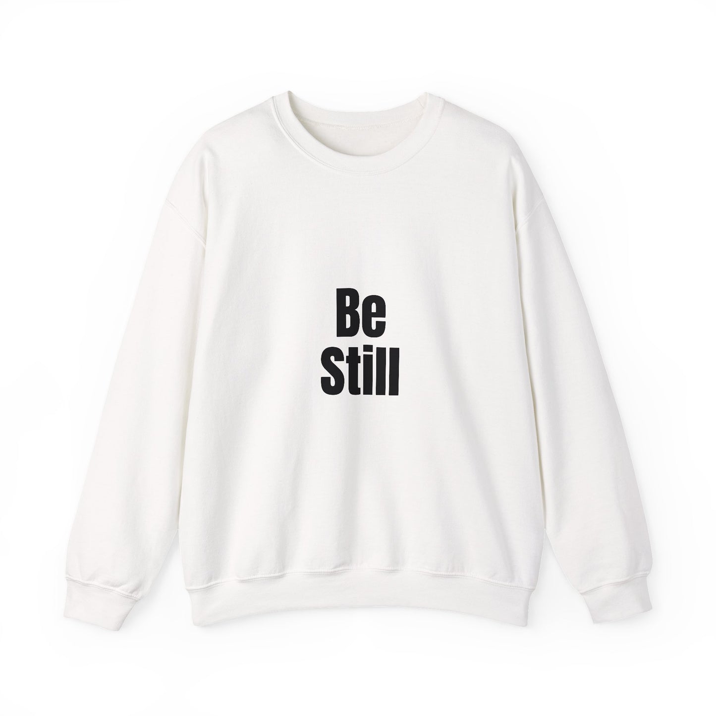 Be Still Inspirational Quote Unisex Heavy Blend™ | Motivational Sweatshirt | Inspirational Gift | Gift For Her | Gift For Him