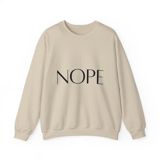 Nope Inspirational Quote Unisex Heavy Blend™ | Motivational Sweatshirt | Inspirational Gift | Gift For Her | Gift For Him