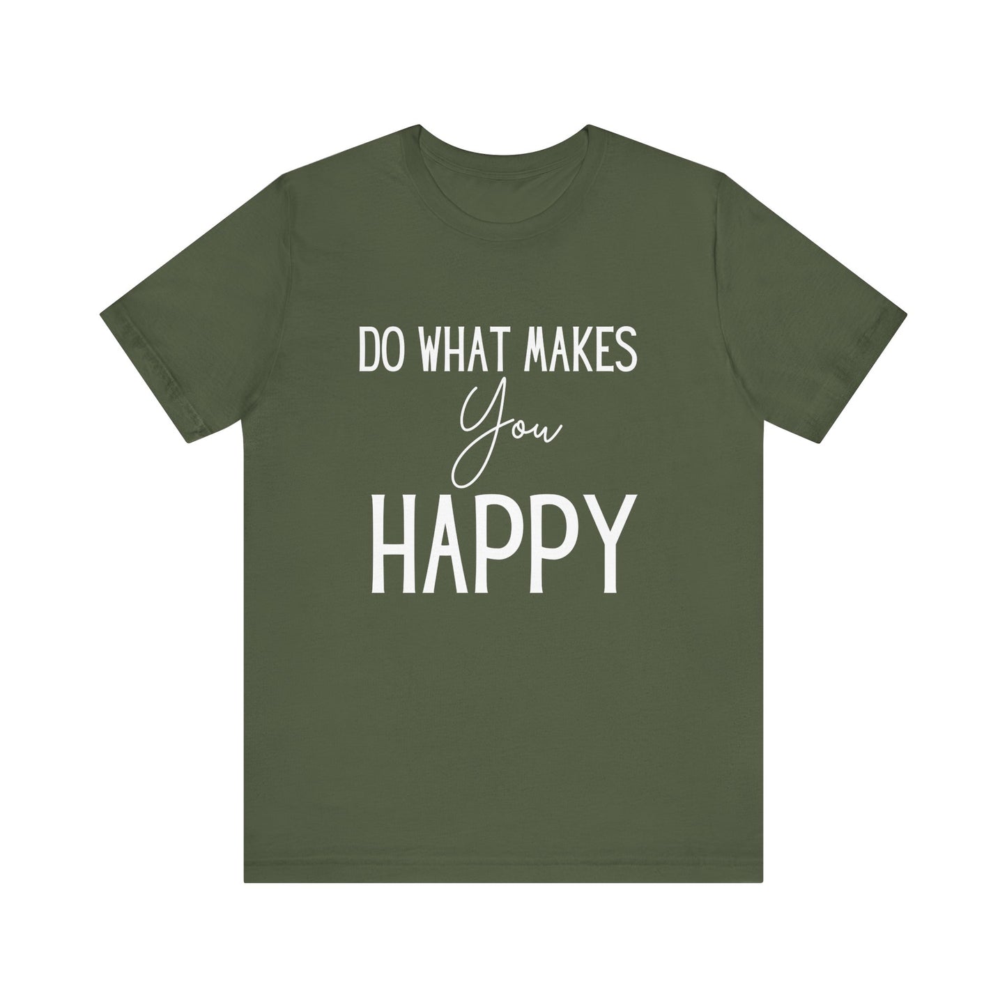 Do What Makes You Happy Short Sleeve Bella Canvas T-shirt