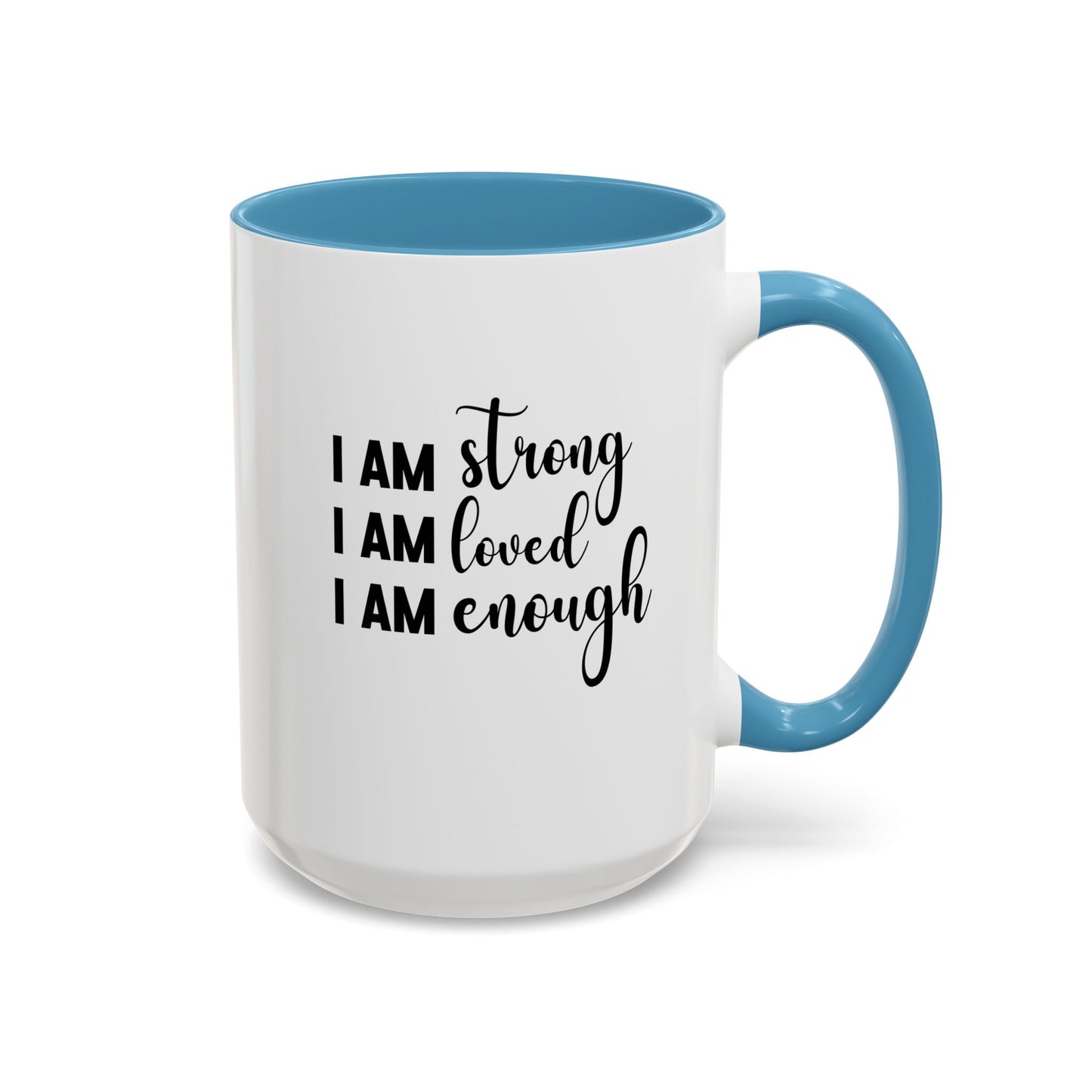 I Am Strong Quote Gift Mug | Inspirational Quote Gift | Motivational Quote Gift | Ceramic Mug | 11oz Accent Mug | 15oz Accent Mug