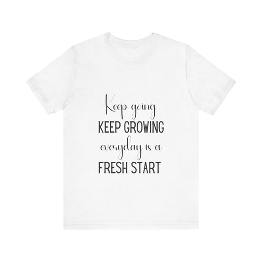 Keep Going Keep Growing Quote T-shirt | Bella Canvas T-shirt