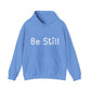 Be Still Positive Quote Hoodie | Motivational Gift For Her | Inspirational Quote