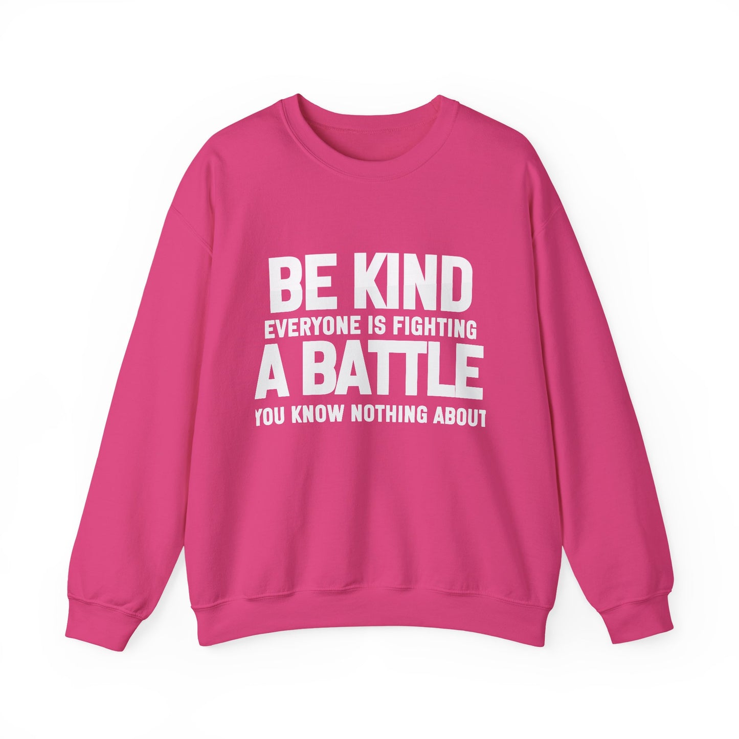 Everyone is Fighting A Battle Inspirational Quote Unisex Heavy Blend™ | Motivational Sweatshirt | Inspirational Gift | Gift For Her | Gift For Him