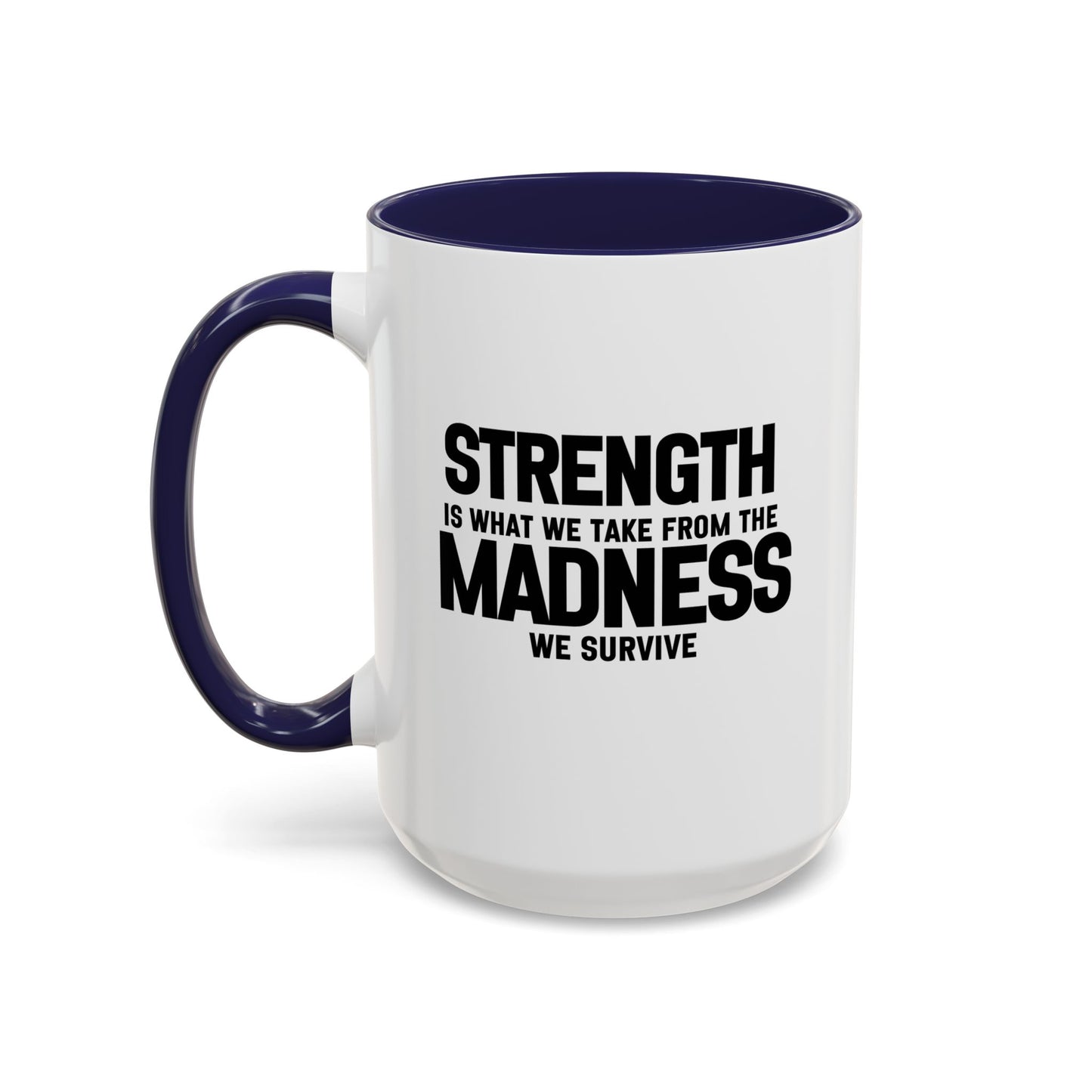 Strength Quote Gift | Motivational Quote Gift | Ceramic Mug | Gift for Her | 11oz Accent Mug | 15oz Accent Mug