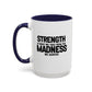 Strength Quote Gift | Motivational Quote Gift | Ceramic Mug | Gift for Her | 11oz Accent Mug | 15oz Accent Mug