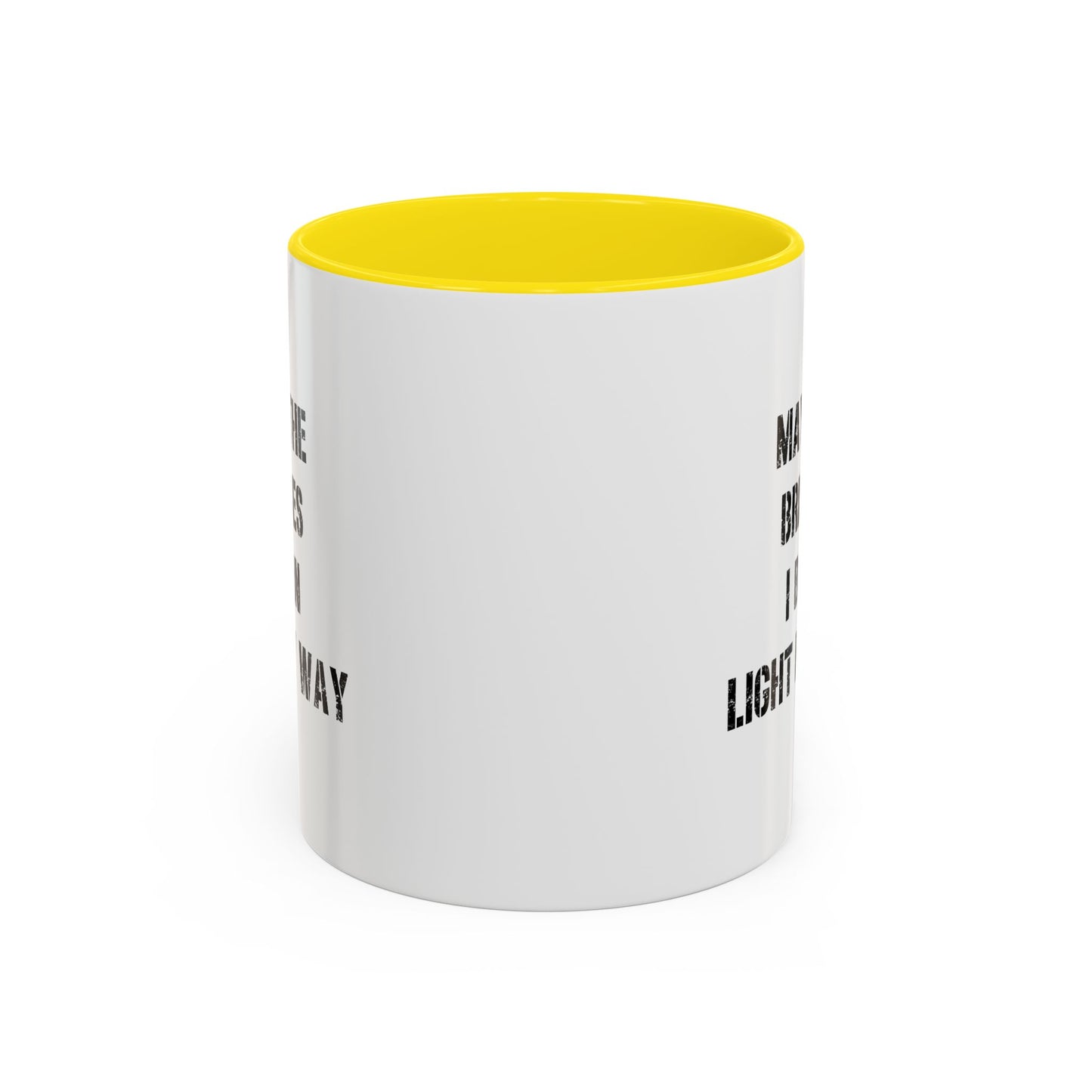 May The Bridges I Burn Motivational Gift |11oz Accent Mug | 15oz Accent Mug | Ceramic | Inspirational Gift