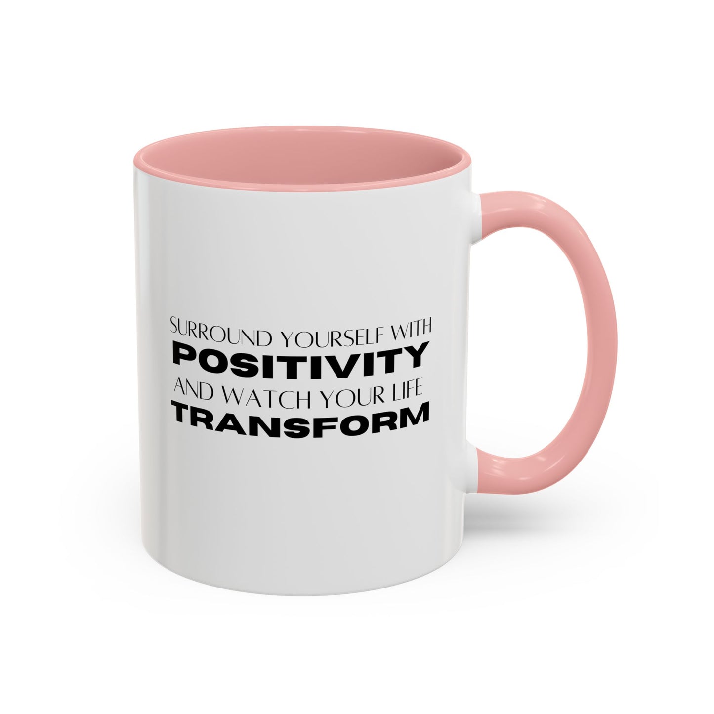 Surround Yourself With Positivity Inspirational Quote | Motivational Gift | Ceramic Mug | 11oz Accent Mug | 15oz Accent Mug