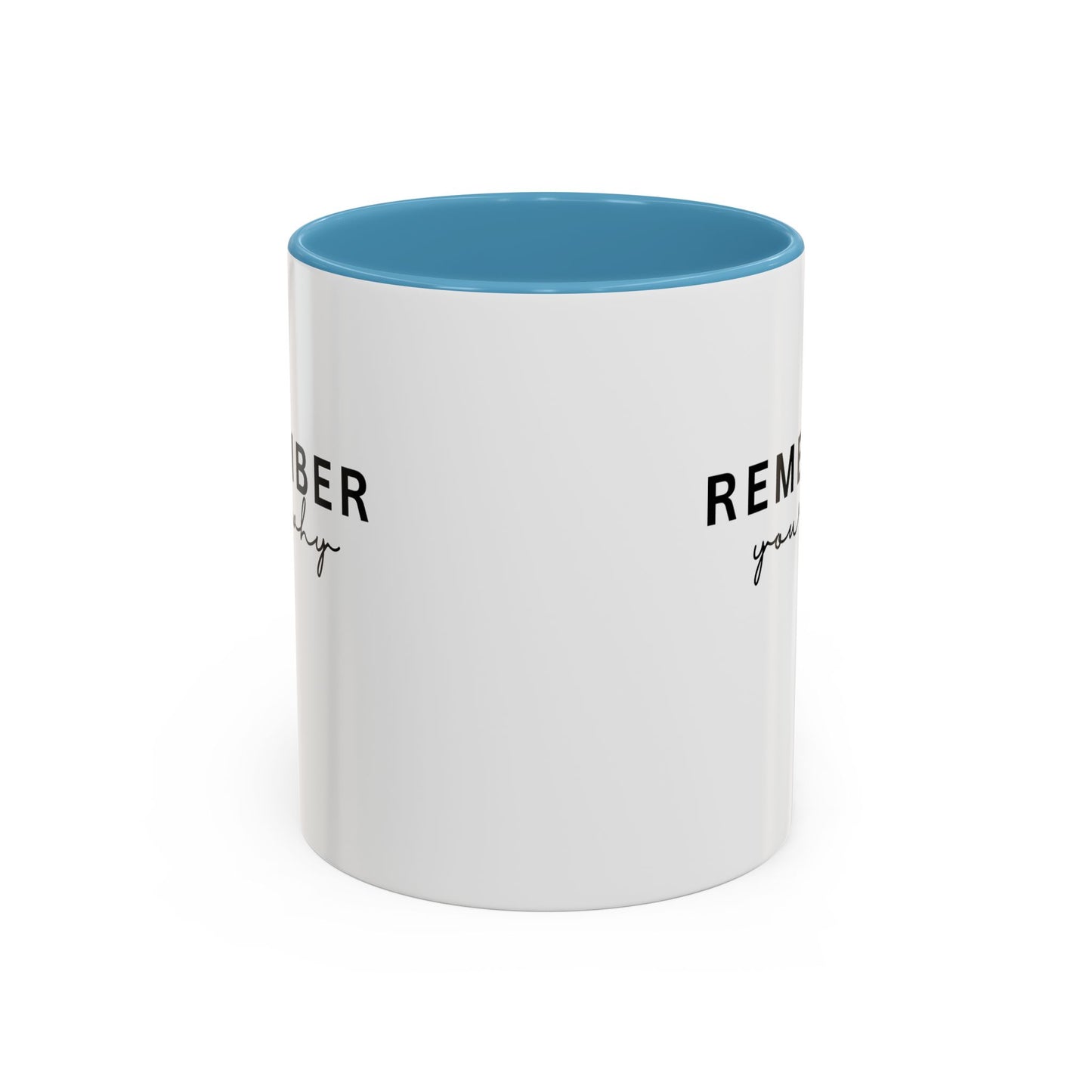 Remember Your Why Inspirational Quote Gift | Motivational Quote Gift | Ceramic Mug | 11oz Accent Mug | 15oz Accent Mug