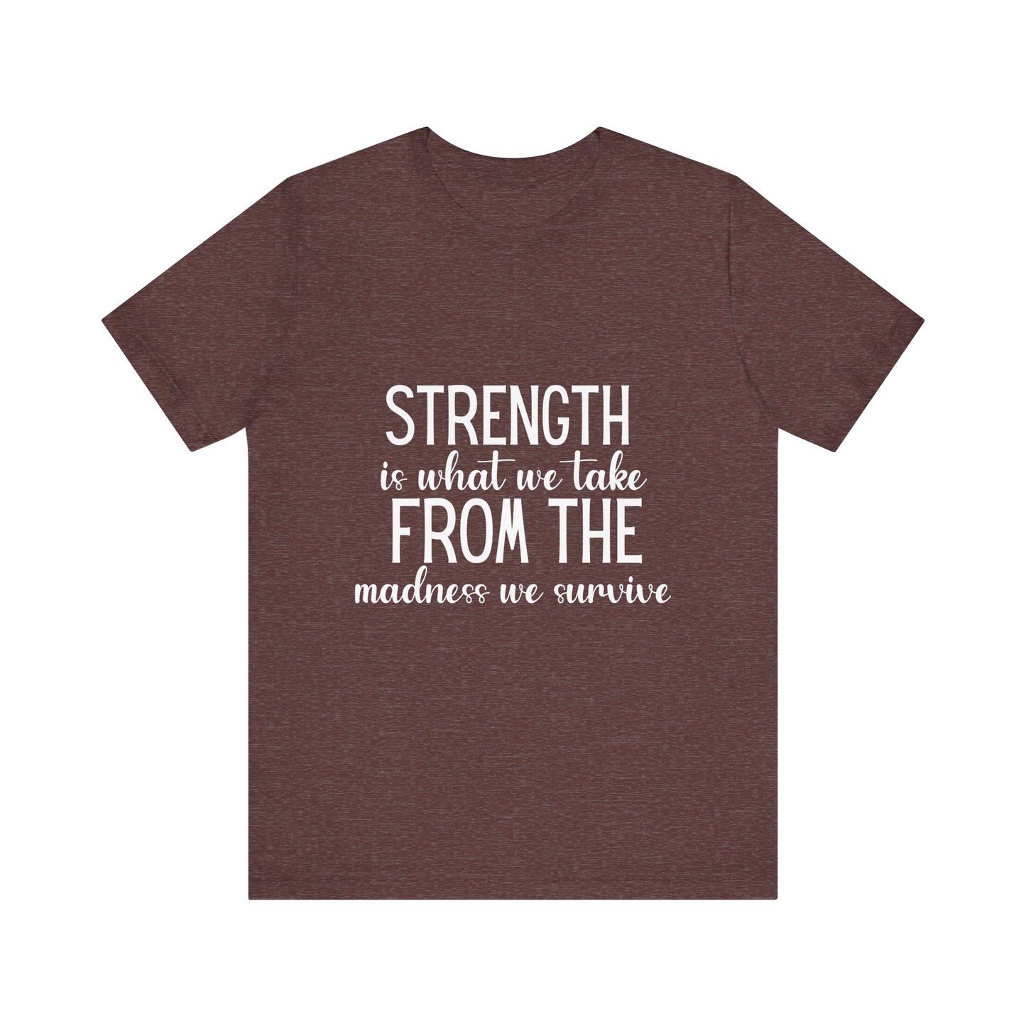 Strength Is What We Take Viral Quote T-shirt | Cute Strength Tee | Bella Canvas