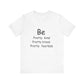 Be Pretty Motivational T-shirt